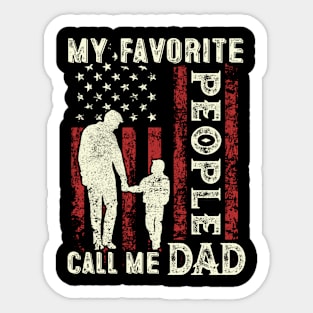 My Favorite People Call Me Dad US Flag Funny Dad Gifts Fathers Day Sticker